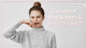 Causes of Bad breath and How to Treat it