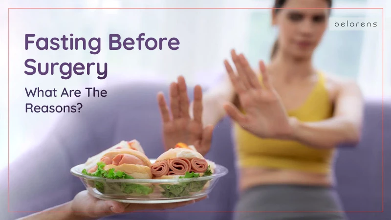 Fasting Before Surgery: What Are The Reasons?