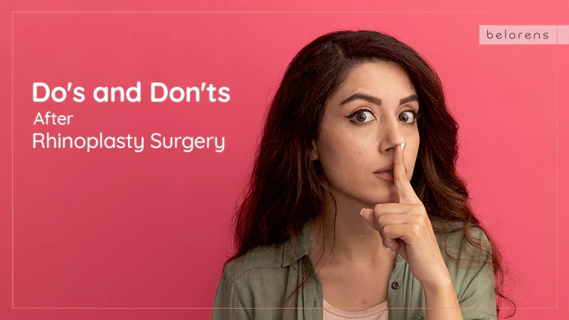 Do's and Don'ts After Rhinoplasty Surgery