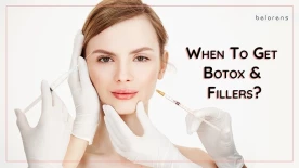 When to Get Botox Injections and Dermal Fillers?