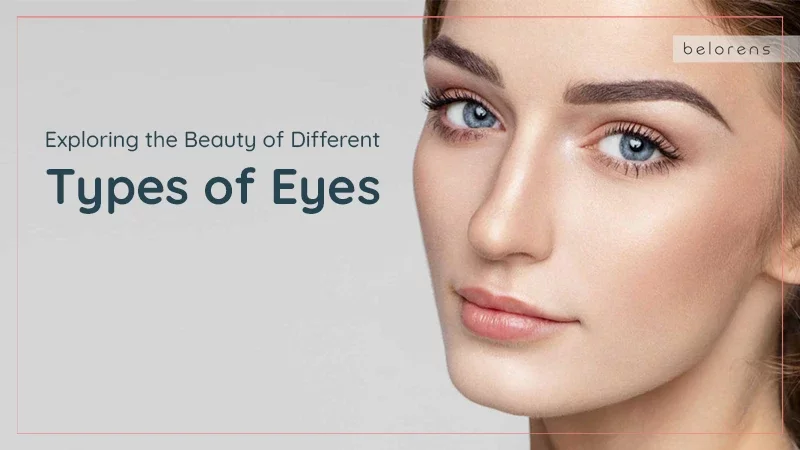 Exploring the Beauty of Different Types of Eyes Across Ethnicities, Colors, and Shapes
