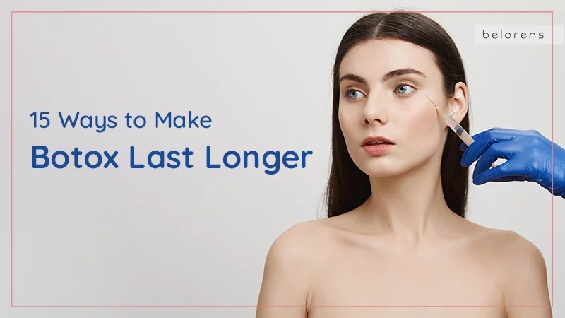 15 Ways to Make Botox Last Longer