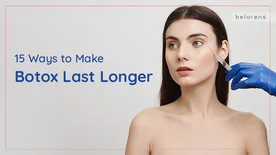 15 Ways to Make Botox Last Longer
