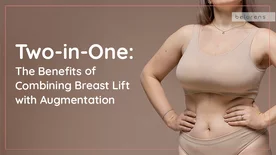 Two-in-One: The Benefits of Combining Breast Lift with Augmentation