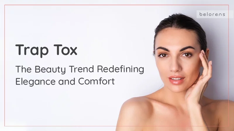 Trap Tox: The Beauty Trend Redefining Elegance and Comfort